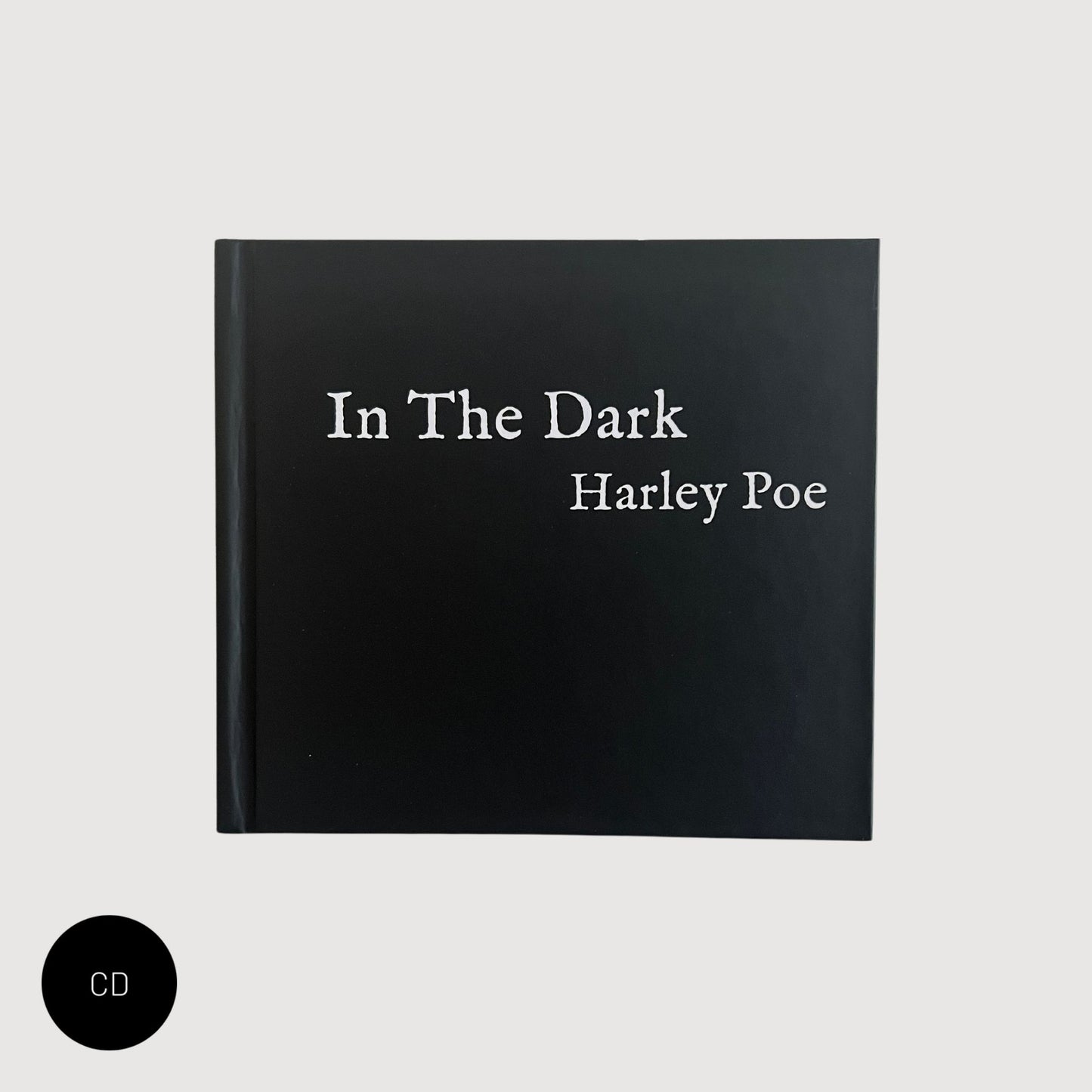 Harley Poe In The Dark: Or, B Movie Trash Art Book & CD