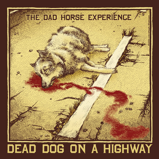 The Dad Horse Experience: Dead Dog On A Highway CD