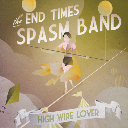 The End Times Spasm Band: High Wire Lover CD