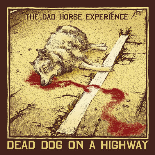 The Dad Horse Experience: Dead Dog On A Highway CD